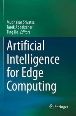 Artificial Intelligence for Edge Computing Mudhakar Srivatsa