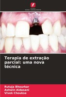 Terapia De ExtraçãO Parcial: Uma Nova TéCnica Rutuja Bhourkar