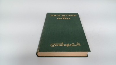 			Turkish Self-Taught And Grammar, Fuad A Attaoullah, E Marlborough		