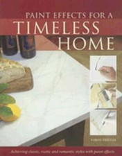 Paint Effects for a Timeless Home: Achieving Classic, Rustic and Romantic Styles