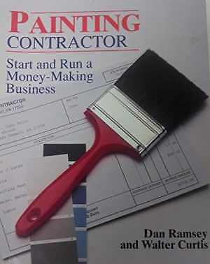 Painting Contractor: Start and Run a - Paperback, by Ramsey Dan; Curtis - Good
