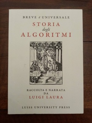 L. Laura - Kurze und universelle Geschichte der Algorithmen - Luiss Univ. Presse