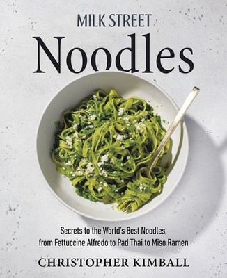 Milk Street Noodles | Christopher Kimball | Englisch | Buch | Gebunden | 2023