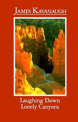 Laughing Down Lonely Canyons, Kavanaugh, James