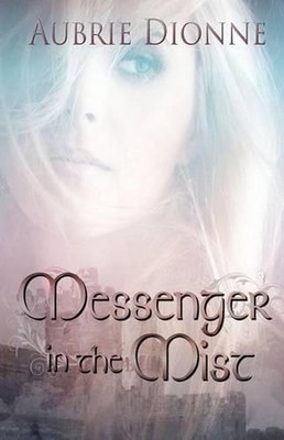 Messenger in the Mist by Aubrie Dionne (English) Paperback Book