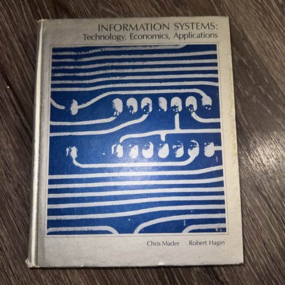 Information systems  Technology-Economics -Application-Chris Mader/Robert Hagin