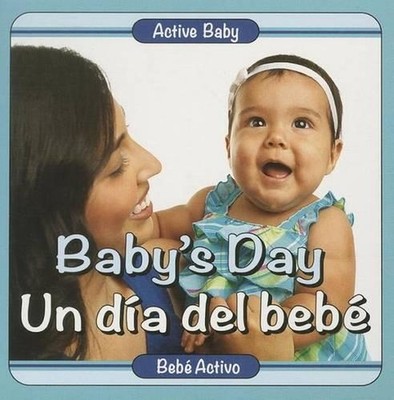 Baby's Day / Un Dia del Bebe by Chosen Spot Publishing (Multiple languages) Boar