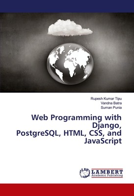 Web Programming with Django, PostgreSQL, HTML, CSS, and JavaScript Tipu (u. a.)