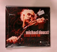 Michael Doucet, From Now On [New Sealed CD]