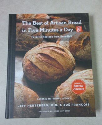 Best of Artisan Bread in Five Minutes a Day : Favorite Recipes from Breadin5