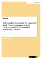 Einfluss Auf Die Gesundheit Der Mitarbeiter Durch Positive Leadership Und Die Um