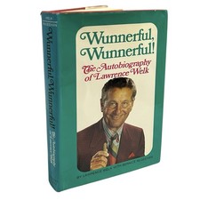 Wunnerful Wunnerful SIGNED Autobiography of Lawrence Welk Hardcover Book 1971