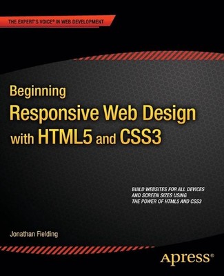 Beginning Responsive Web Design with HTML5 and CSS3 by Jonathan Fielding (Englis