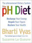 The PH Diet: The PHenomenal Dietary System by Suzanne Le Quesne, Bharti Vyas (Paperback, 2009)