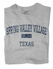 Spring Valley Village Texas TX T-Shirt EST