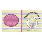 I Love Dad When... by Daniel Fielder (Paperback, 2001)