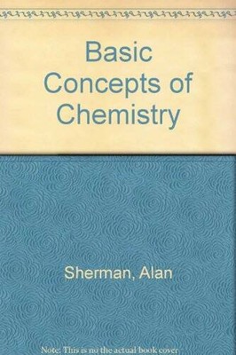 Basic concepts of chemistry - Paperback By Sherman, Alan - GOOD