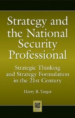 Praeger Security International Ser.: Strategy and the National Security...