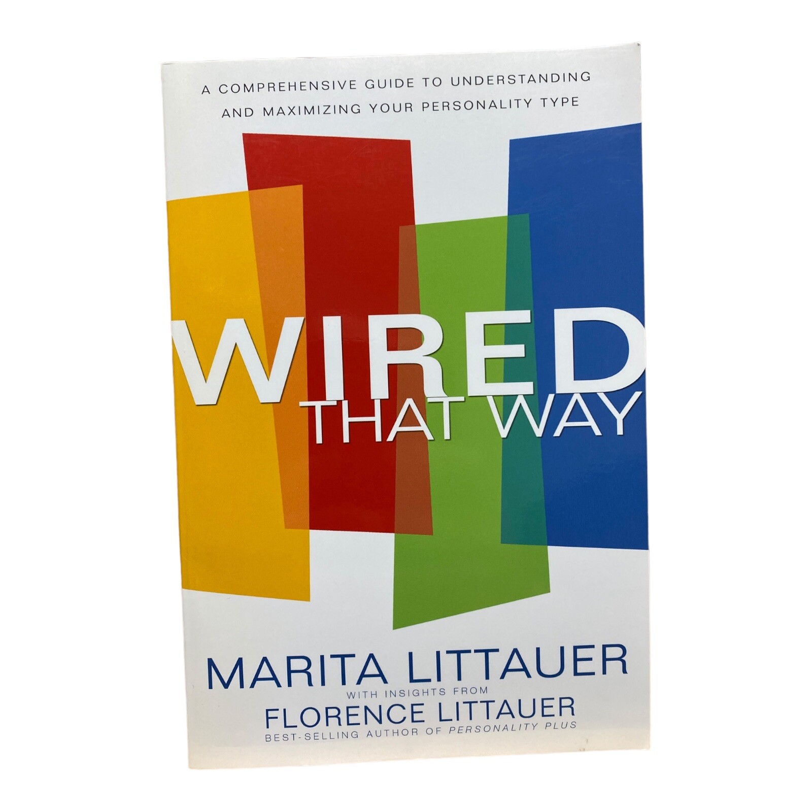 Wired That Way : The Comprehensive Personality Plan by Marita Littauer (2006,...
