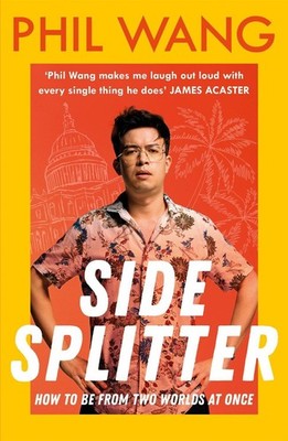 Sidesplitter: How To Be From Two Worlds At Once by Phil Wang Paperback Book