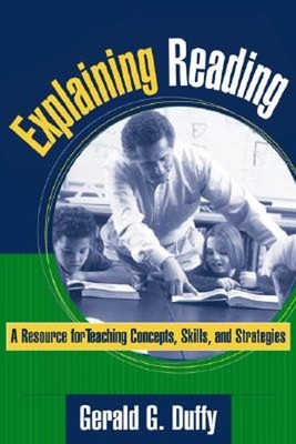 Explaining Reading : A Resource for Teaching Concepts, Skills, an