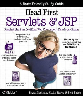 Head First Servlets and JSP: Passing the Sun Certified Web Component Developer,