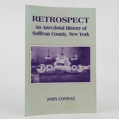 Retrospect: An Anecdotal History of Sullivan...by John Conway, First Ed (1996)