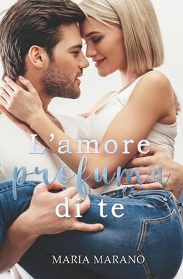 L'amore profuma di te by Maria Marano Paperback Book