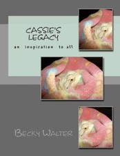 Cassie's legacy: An inspiration to all by Becky Walter [Paperback]