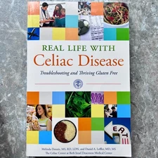 Real Life With Celiac Disease: Troubleshooting and Thriving Gluten Free Like New