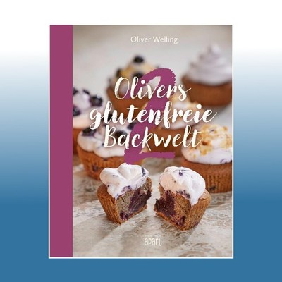 Olivers glutenfreie Backwelt Band 2 | Oliver Welling | Ungelesen
