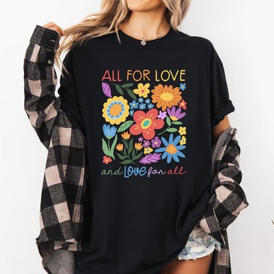 All For Love And Love For Comfort Tee