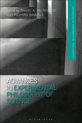 Advances in Experimental Philosophy of Science by Professor Daniel A. Wilkenfeld