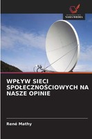 René Mathy | Wp¿Yw Sieci Spo¿Eczno¿Ciowych Na Nasze Opinie | Taschenbuch (2025)