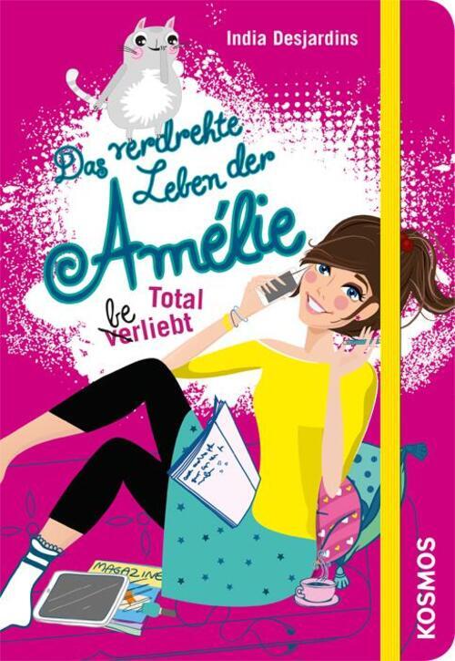 Das Verdrehte Leben Der Amélie 05. Total Beliebt | India Desjardins |