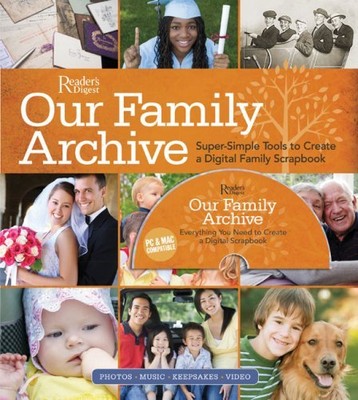 Our Family Archive: Super-Simple Tools to Create a Digital Family Scrapbook [W,