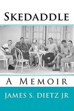 Skedaddle: A Memoir by Dietz Jr, James S.