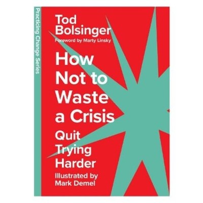 Tod  Bolsinger How Not to Waste a Crisis (Gebundene Ausgabe)