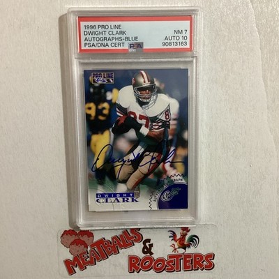 1996 Pro Line Classic Dwight Clark Autographed Card PSA 7 Auto 10