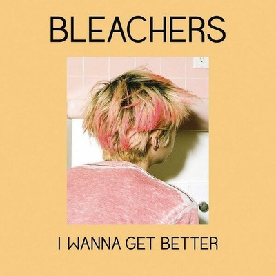 Bleachers - I Wanna Get Better (VINYL)