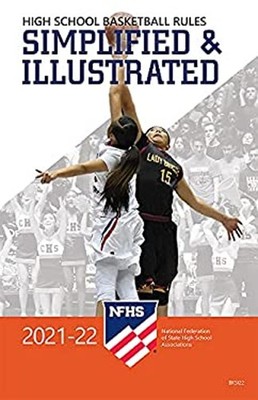 2021-2022 NFHS Basketball Rules Simplified & Illustrated
