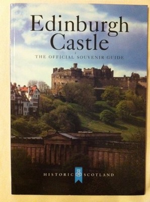 Edinburgh Castle: The Official Souvenir Guide by Tabraham, C. J 1903570336