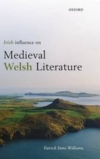Irish Influence on Medieval Welsh Literature by Patrick Sims-Williams (English) 