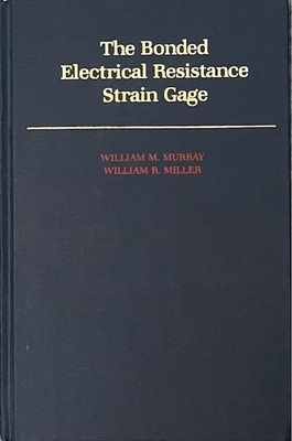 Bonded Electrical Resistance Strain Gage : Hardcover book by W. Murray
