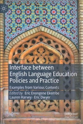 Interface Between English Language Education Policies and Practice : Examples...
