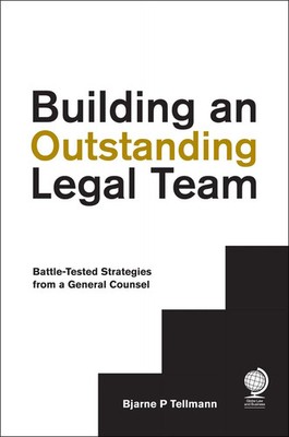 Bjarne P Tellmann | Building an Outstanding Legal Team | Buch | Englisch (2017)