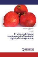 In Vitro Nutritional Management Of Bacterial Blight Of Pomegranate Taschenbuch