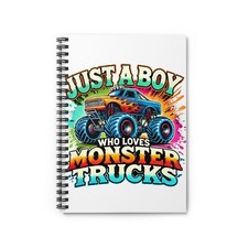 Just a Boy Loves Monster Trucks 118 pages Spiral Notebook - Ruled Line