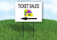 TICKET SALES WITH PICTURE  LEFT Yard Sign Road with Stand LAWN SIGN Single sided