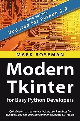 Modern Tkinter for Busy Python Developer Mark Roseman Paperback